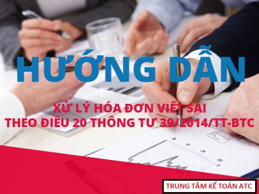 Hoc ke toan o Thanh Hoa Chắc hẳn ai đã từng làm công việc viết hóa đơn giấy, đã từng gặp nhiều trường hợp viết sai nhưng không biết phải xử