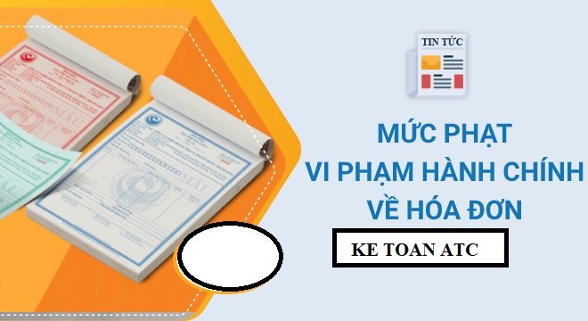 Trung tam ke toan thuc hanh o thanh hoa Quy định về những lỗi trong hóa đơn điện tử và mức phạt trong năm 2022 như thế nào?Mời bạn cùng cập