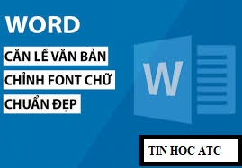 Học tin học tại thanh hóa Sau khi đánh văn bản thô, bạn cần căn chỉnh văn bản để văn bản của bạn nhìn đẹp mắt và dễ nhìn hơn. Vậy cách định