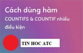 Học tin học văn phòng ở thanh hóa Cách dùng kết hợp hàm countifs và countif như thế nào? Mời các bạn theo dõi bài viết dưới đây?