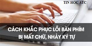 Hoc tin hoc cap toc tai thanh hoa Lỗi bàn phím khi gõ tiếng việt là một trong những vấn đề thường gặp khi gõ văn bản.Nếu bạn chưa biết cách