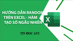 Hoc tin hoc cap toc o thanh hoa Khi bạn cần thực hành các hàm trong excel, bạn cần tạo các số ngẫu nhiên cho ví dụ của bạn, bạn sẽ phải sử