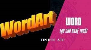 Hoc tin hoc o thanh hoa Chữ nghệ thuật sẽ giúp tài liệu của bạn nhìn bắt mắt và ấn tượng hơn.Vậy cách tạo chữ nghệ thuật như thế nào?