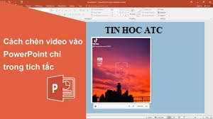 Hoc tin hoc o thanh hoa Bài thuyết trình của bạn sẽ vô cùng sinh động và ấn tượng nếu như bạn có chèn video, nguồn thông tin vô cùng thuyết