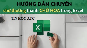 Lớp tin học văn phòng tại Thanh Hóa Thông thường bạn muốn chuyển đổi phong chữ từ chữ thường sang viết hoa bạn phải dùng hàm, hôm nay tin