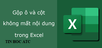 Lop tin hoc tai thanh hoa Khi bạn muốn gộp 2 cột họ và tên trong excel mà không muốn mất nội dung thì bạnsẽ phải làm như thế nào? Hãy cùng