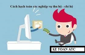 Hoc ke toan cap toc tai thanh hoa Việc xử lý các nghiệp vụ chi hộ và thu hộ sẽ gây khá nhiều khó khăn cho kế toán nếu không nắm rõ nghiệp