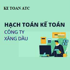 Hoc ke toan tai thanh hoa Dưới đây kế toán ATC xin gửi đến bạn đọc về toàn bộ quy trình kế toán công ty xăng dầu nhé, mời các bạn đón đọc!