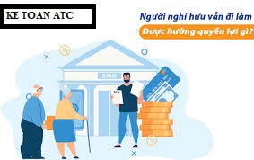 Hoc ke toan cap toc tai thanh hoa Lao động đã nghỉ hưu có cần đóng bảo hiểm không? Đó cũng là thắc mắc của nhiều bạn đọc. Vậy hôm nay kế