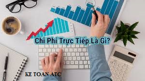 Hoc ke toan tai thanh hoa Những chi phí được tính là chi phí trực tiếp là những chi phí nào? Đặc điểm ra sao? Hãy cùng theo dõi bài