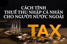 lớp đào tạo kế toán tại thanh hóa Lao động nước ngoài khi có thu nhập chịu thuế thu nhập cá nhân thì được tính như thế nào? Kế toán