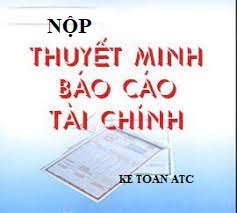 lop dao tao ke toan tai thanh hoa Cách nộp thuyết minh báo cáo tài chính qua mạng như thế nào? Hôm nay kế toán ATC xin thông tin đến
