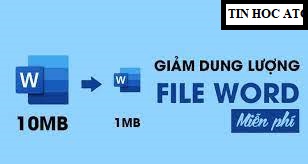 Hoc tin hoc o thanh hoa Bạn muốn nén hoặc giảm dung lượng cho file word để tiện cho việc chuyển gửi vào mail, zalo hay facebook. Hãy