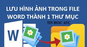 Học tin học ở thanh hóa Trong file word của bạn có chứa nhiều hình ảnh, bạn muốn lưu chúng lại ra ngoài nhưng không muốn tốn quá nhiều