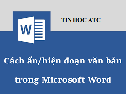 Học tin học ở thanh hóa Bài viết dưới đây tin học ATC sẽ hướng dẫn bạn ẩn hiện những đoan quan trọng trong microsoft word, mời bạn