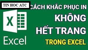 Trung tâm đào tạo tin học ở Thanh Hóa Một số trường hợp bạn không in được hết trang trong excel, vậy cách khắc phục lỗi đó như thế nào?