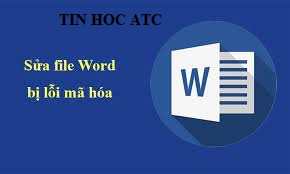 Hoc tin hoc tai thanh hoa Văn bản word của bạn bị lỗi xuất hiện những ký tự không đọc được, chúng ta cùng tìm hiểu nguyên nhân và cách khắc