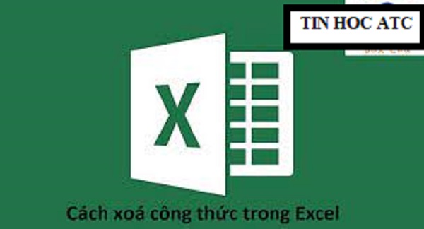 Trung tâm tin học tại thanh hóa Muốn xóa công thức nhanh trên excel, bạn hãy làm theo hai cách bên dưới mà tin học ATC hướng dẫn nhé!