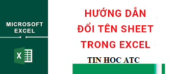 Trung tâm tin học tại thanh hóa Bài viết hôm nay tin học ATC sẽ hướng dẫn bạn cách đổi tên nhanh nhiều sheet trong excel cực kỳ đơn giản nhé!