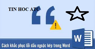 Hoc tin hoc van phong tai Thanh Hoa Cách sửa lỗi dấu ngoặc kép trong word không phải a cũng biết và nó ảnh hưởng đến chất lượng văn bản