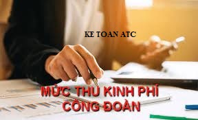 Học kế toán thuế ở Thanh Hóa Bài viết hôm nay chúng ta cùng tìm hiểu về mức thu chi kinh phí công đoàn năm 2023 nhé! Mời các bạn theo dõi!