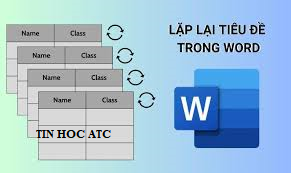 Hoc tin hoc van phong o Thanh Hoa Bảng dữ liệu trong word của bạn kéo dài sang trang sau và bạn muốn lặp lại tiêu đề, hãy tham khảo cách