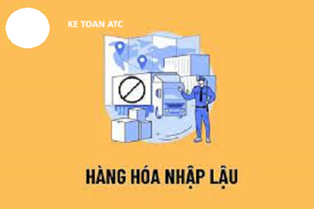 lop dao tao ke toan tai thanh hoa Hàng nào thuộc hàng nhập lậu? Mức xử phạt khi kinh doanh hàng nhập lậu là gì? Mời bạn theo dõi bài viết
