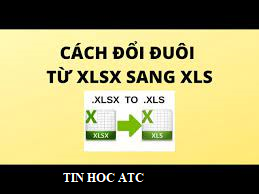 Hoc tin hoc van phong tai Thanh Hoa Muốn đổi đuôi file excel từ XLSX sang XLS nhanh chóng phải làm thế nào? Mời bạn tham khảo cách làm