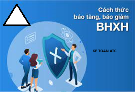 Hoc ke toan cap toc o thanh hoa Khi có thay đổi về nhân sự, công ty sẽ phải làm thủ tục báo tăng hoặc giảm nhân sự. Vậy thủ tục cụ