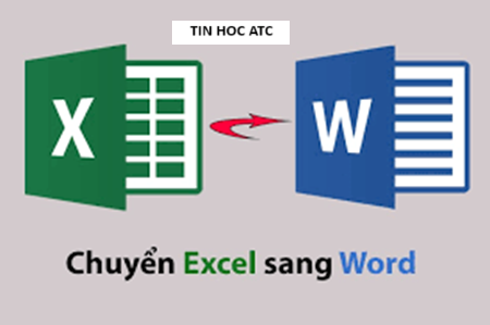 Hoc tin hoc van phong o Thanh Hoa Bạn muốn chuyển số liệu từ excel sang word? Nhưng chưa biết cách làm, tin học ATC xin chia sẽ thông