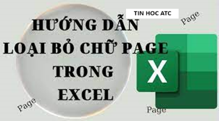 Học tin học tại thanh hóa Trang tính excel của bạn bị mất thẩm mỹ bởi chữ page, bạn muốn bỏ nó đi để trang tính dễ nhìn.Mời bạn tham khảo