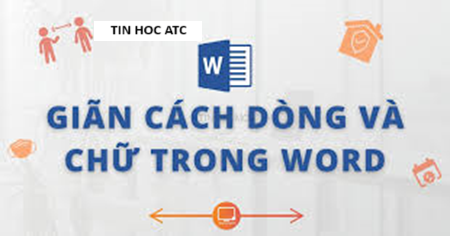 Học tin học văn phòng ở Thanh Hóa Để cho văn bản của bản đáp ứng được yêu cầu về thẩm mỹ thì khoảng cách giữa các chữ