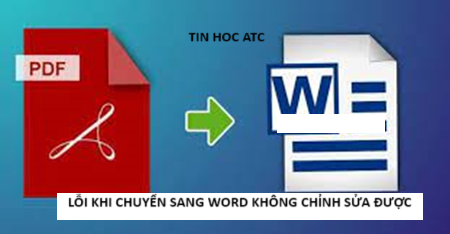 Lớp tin học văn phòng tại Thanh Hóa Bạn đang gặp tình trạng file PDF khi chuyển sang word không chỉnh sửa được, hãy tham khảo bài