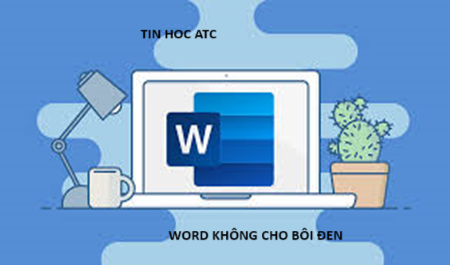 Học tin học tại thanh hóa Nếu file word của bạn đang gặp tình trạng không cho bôi đen, bạn hãy thử làm theo chỉ dẫn của bạn viết sau đây nhé!