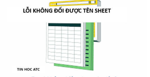 Hoc tin hoc cap toc o thanh hoa Vì sao không đổi được tên sheet? Làm thế nào để khắc phục tình trạng này? Mời bạn tham khảo bài viết