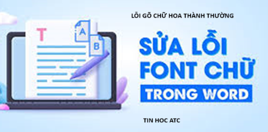 Học tin học ở thanh hóa Bạn đang soạn thảo văn bản nhưng lạ thay là đang gõ chữ hoa thì nó lại ra chữ thường, tin học ATC xin mách bạn