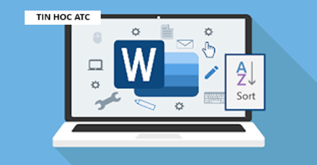 Lớp tin học văn phòng ở Thanh Hóa Bạn muốn sắp xếp dữ liệu trong word theo thứ tự ABC nhưng chưa biết cách làm? Tin học ATC xin chia