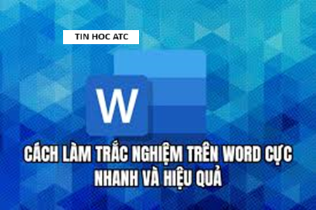 Học tin học ở thanh hóa Bạn muốn khoanh tròn đáp án trong word và excel, tin học ATC xin hướng dẫn bạn trong bài viết dưới đây nhé!