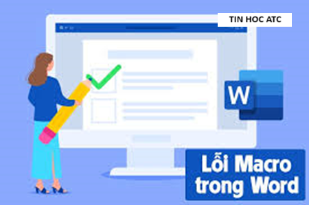 Lop tin hoc van phong o Thanh Hoa File word của bạn đang bị lỗi macro khi mở? Nếu bạn muốn biết cách để giải quyết vấn đề này, mời bạn