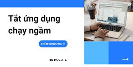 Học tin học tại thanh hóa Có những tab chạy ngầm bên trong windows dẫn đến máy tính của bạn chạy chậm không được mượt mà. Vậy làm thế