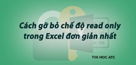 Lop tin hoc van phong o Thanh Hoa Muốn gỡ bỏ chế độ read only bạn hãy thử theo cách làm dưới đây nhé!1.Cách tắt chế độ Reading