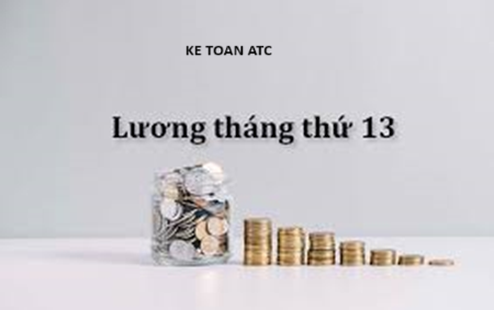 Hoc ke toan thuc te o thanh hoa Làm thế nào để lương tháng 13 được coi là chi phí hợp lệ? Và cách hạch toán như thế nào? Mời bạn tham