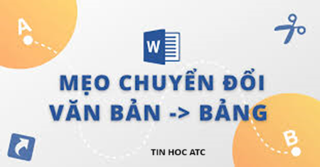 Hoc tin hoc cap toc tai thanh hoa Xin chào các bạn, hôm nay tin học ATC xin chia sẽ đến bạn đọc về cách chuyển văn bản thành bảng trong word,