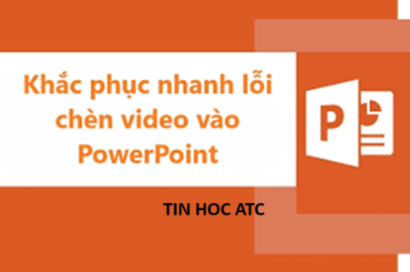 Trung tâm tin học tại thanh hóa Nguyên nhân bạn không chèn được video vào powerpoint? Và cách khắc phục lỗi này như thế nào? Mời bạn cùng