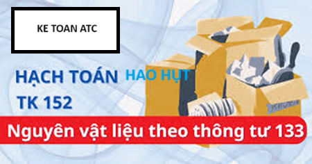 Trung tâm kế toán tại thanh hóa Hạch toán hao hụt trong định mức như thế nào là việc kế toán cần phải nắm được,kế toán ATC xin chia sẽ đến bạn