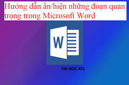 Học tin học thực hành tại thanh hóa Nếu bạn chưa biết cách ẩn hoặc hiện đoạn văn bản trong word, mời bạn tham khảo bài viết dưới đây nhé!