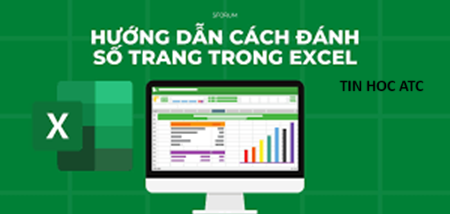 Học tin học ở thanh hóa Bạn đã biết những cách nào để đánh số trang in trong excel? Mời bạn tham khảo 3 cách làm dưới đây nhé!