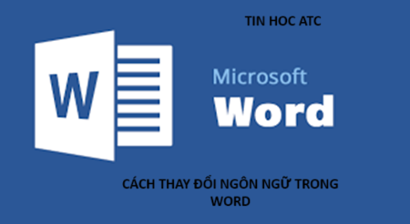 Học tin học tại thanh hóa Bạn muốn thay đổi ngôn ngữ trong Microsoft Word? Nếu bạn muốn có câu trả lời mời bạn tham khảo cách làm sau nhé!