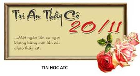 Học tin học tại thanh hóa Ngày 20 tháng 11 hàng năm là dịp để tôn vinh các thầy cô giáo, những người đã dành cả tâm huyết và trí tuệ cho