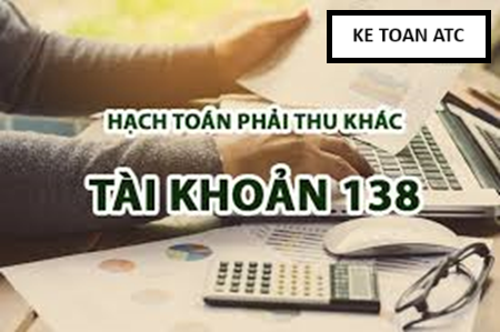 Học kế toán thuế ở Thanh Hóa Tài khoản 138 là tài khoản gì và cách hạch toán ra sao? Mời bạn tham khảo bài viết sau đây nhé!